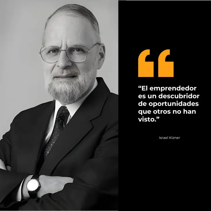 Israel Kirzner: «El emprendedor es un descubridor de oportunidades que otros no han visto»